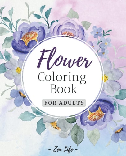 Flower Coloring Book for Adults Botanical Garden Floral Patterns for Adults Relaxation