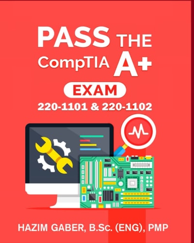 PASS the CompTIA A+ Exam 220-1101 & 220-1102