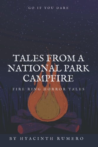 Tales from a National Park Campfire Fire Ring Horror Tales