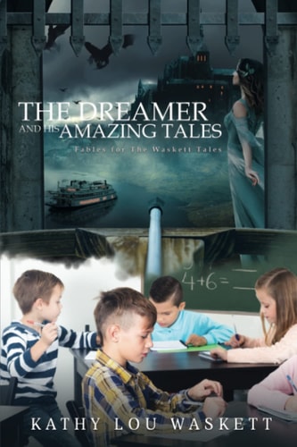 The Dreamer and His Amazing Tales Fables for The Waskett Tales