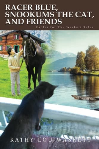 Racer Blue, Snookums the Cat, and Friends Fables from the Waskett Tales