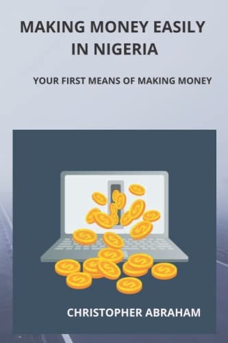 Making Money Easily in Nigeria Your First Way to Make Money
