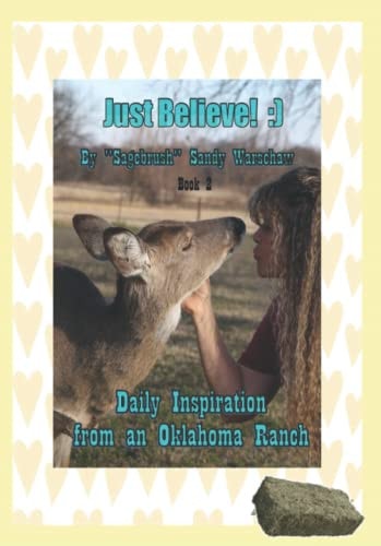 Just Believe! ): Daily Inspiration from an Oklahoma Ranch