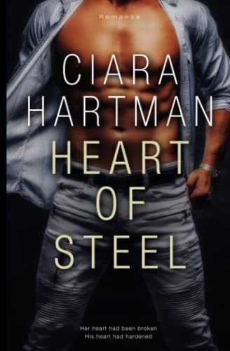 Heart Of Steel Her Heart Had Been Broken, His Heart Had Hardened