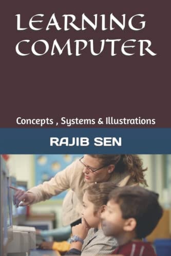 Learning Computer Concepts, Systems & Illustrations