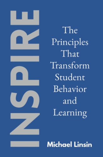 Inspire The Principles That Transform Student Behavior and Learning