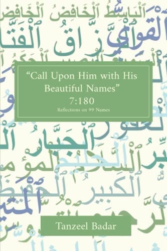 Call Upon Him With His Beautiful Names Reflections on the Ninety-Nine Names of God