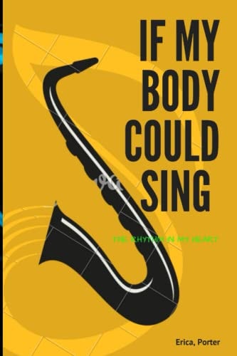 If My Body Could Sing The Rhythm in My Heart