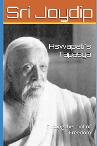 Aswapati's Tapasya Finding the Root of Freedom