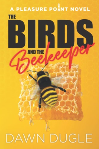 The Birds and the Beekeeper Pleasure Point Book 3