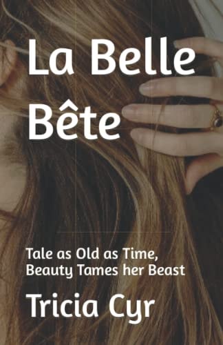 La Belle Bête Tale as Old as Time, Beauty Tames Her Beast
