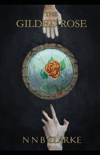 The Gilded Rose Book Two of the Orphan of Karelmar