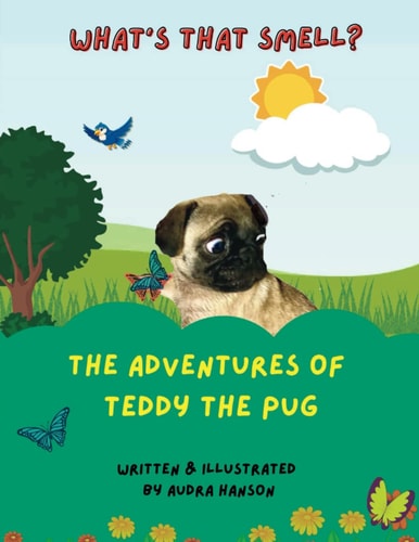 What's that Smell? The Adventures of Teddy the Pug