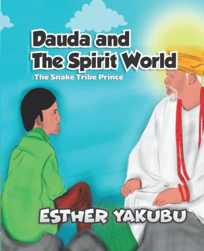 Dauda and The Spirit World The Snake Tribe Prince