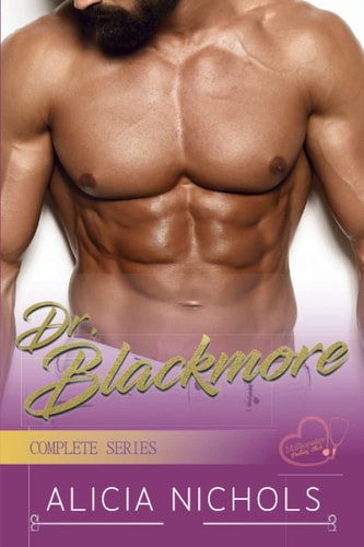 Dr. Blackmore A Dreamy Doctor Secret Romance - Complete Series