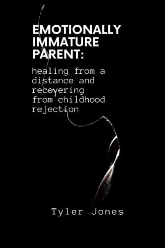 Emotionally Immature Parent Healing from a Distance and Recovering from Childhood Rejection