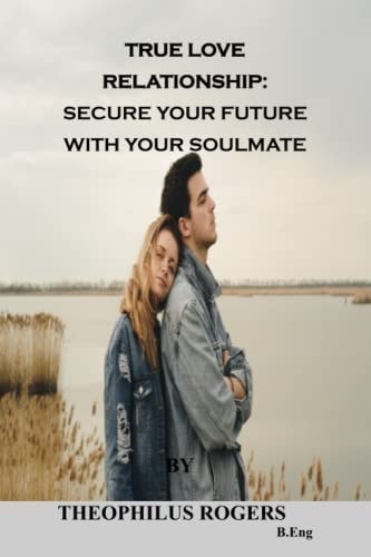 True Love Relationship Secure Your Future with Your Soulmate