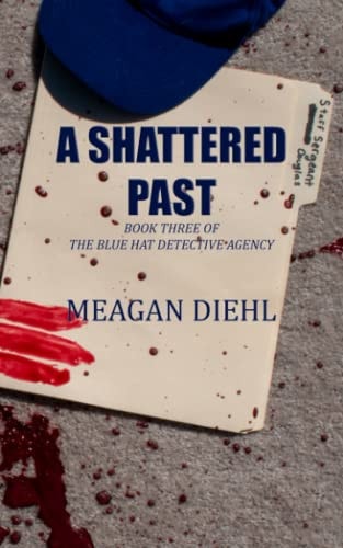 A Shattered Past Book Three of the Blue Hat Detective Agency