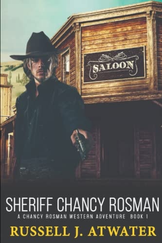 Sheriff Chancy Rosman A Chancy Rosman Western Adventure - Book 1