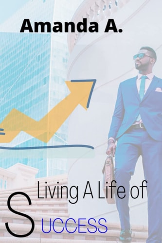Living a Life of Success Fulfilling Your Dreams in the World of Diversion