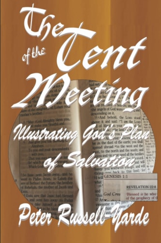 TENT OF THE MEETING Illustrating God's Plan of Salvation