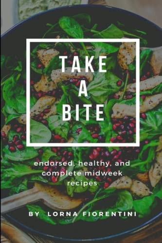 Take a Bite Endorsed, Healthy, and Complete Midweek Recipes