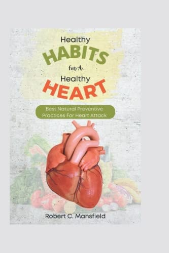 Healthy Habits For A Healthy Heart Best Natural Preventive Practices For Heart Attack