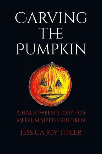 Carving the Pumpkin A Halloween Story for Children