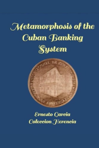 Metamorphosis of a Banking System The Cuban Experience