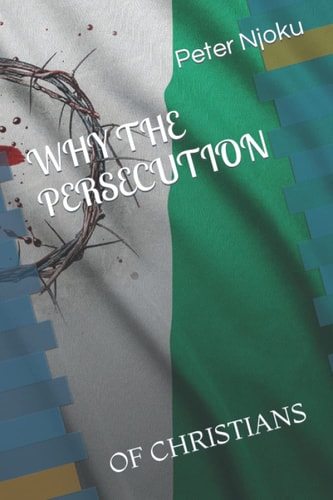 Why the Persecution Of Christians