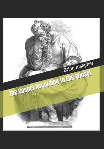 The Gospel According to Elie Wiesel