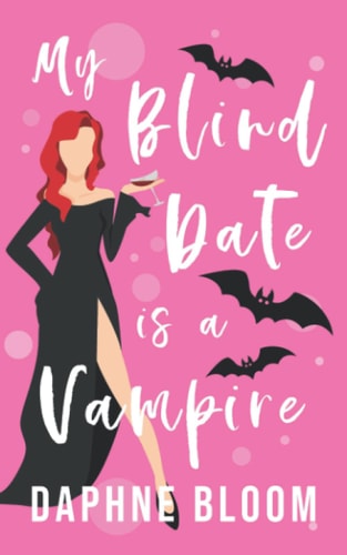 My Blind Date is a Vampire A Paranormal Romance