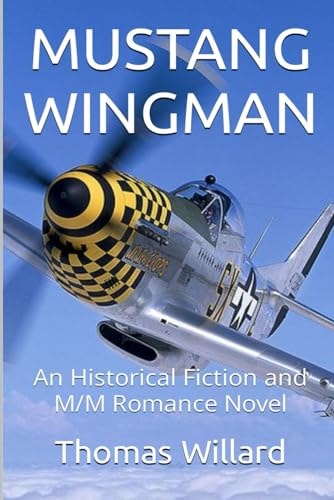 Mustang Wingman An Historical Fiction and M/M Romance Novel