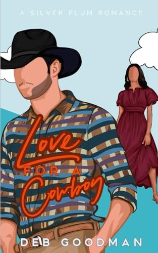 Love for a Cowboy An Opposites Attract Silver Plum Romance