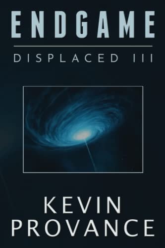 Endgame Displaced Book Three (A Page-Turning Sci-Fi Mystery Thriller)
