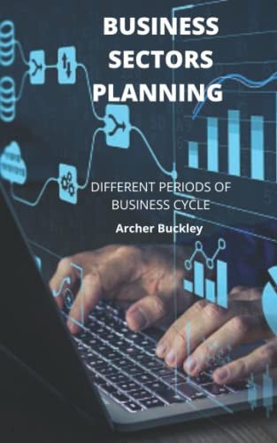 Business Sectors Planning Different Periods of Business Cycle