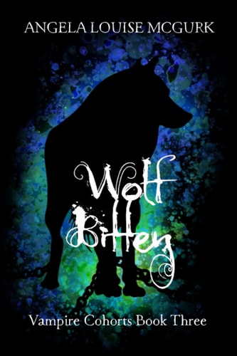 Wolf Bitten Vampire Cohorts Book Three