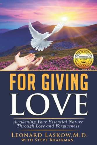 For Giving Love Awakening Your Essential Nature Through Love and Forgiveness