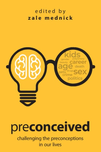 Preconceived Challenging the Preconceptions in Our Lives