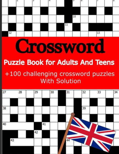 Crossword Puzzle Book for Adults +100 Challenging Crossword Puzzles With Solution for Teens, Adults and Seniors ( UK Version)