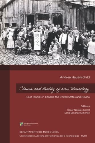 CLAIMS AND REALITY OF NEW MUSEOLOGY Case Studies in Canada, the