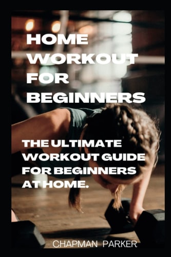 Home Workout for Beginners The Ultimate Workout Guide For Beginners At Home