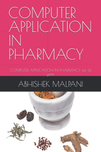Computer Application in Pharmacy COMPUTER APPLICATION IN PHARMACY for 1st Year