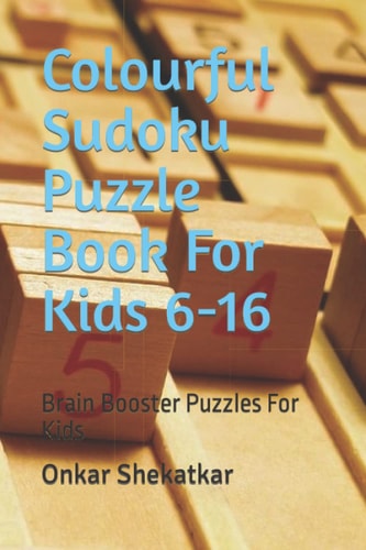Colourful Sudoku Puzzle Book For Kids 6-16 Brain Booster Puzzles For Kids