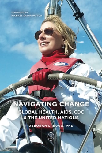 Navigating Change Global Health, AIDS, CDC and the UN
