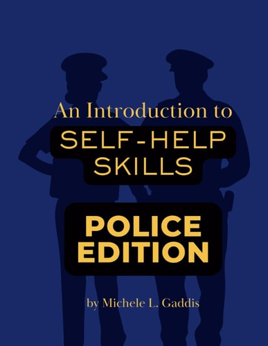 Self-help Skills - Police Edition An Introduction to Self-help Skills