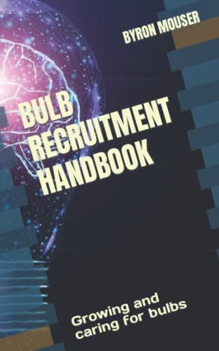 Bulb Recruitment Handbook Growing and Caring for Bulbs