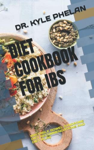 Diet Cookbook for Ibs Irritable Bowel Syndrome Diet Recommendations and Diet Plan