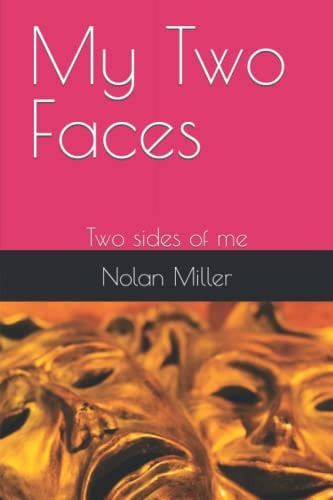 My Two Faces Two Sides of Me