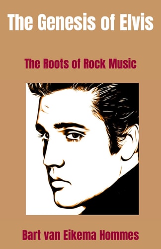 The Genesis of Elvis The Roots of Rock Music